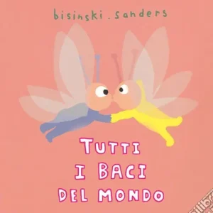 Prezzo Ridotto Tutti i baci del mondo. Ediz. a colori