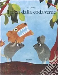 Must-Have Il topo dalla coda verde. Ediz. illustrata