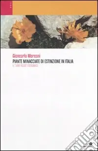 Reso Gratuito Piante minacciate di estinzione in Italia. Il «Libro Rosso» fotografico. Ediz. illustrata