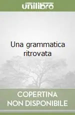 Offerta Del Giorno Una grammatica ritrovata