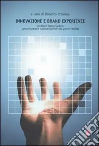 Innovazione e Brand Experience. Sensitive Space System comunicazione multisensoriale nel punto vendita Consegna Rapida