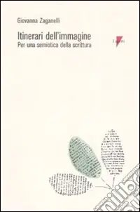 Itinerari dell‘immagine. Per una semiotica della scrittura Offerta Del Giorno