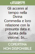 Gli accenni al tempo nella Divina Commedia e loro relazione con la presunta data e durata della visione. In Firenze, G. C. Sansoni, 1900 Occasione