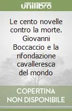 Spedizione Espresso Le cento novelle contro la morte. Giovanni Boccaccio e la rifondazione cavalleresca del mondo