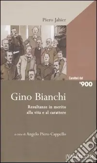 Promozione Esclusiva Gino Bianchi. Resultanze in merito alla vita e al carattere