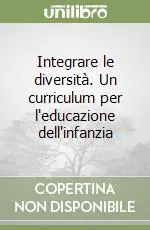 Offerta Lampo Integrare le diversità. Un curriculum per l‘educazione dell‘infanzia
