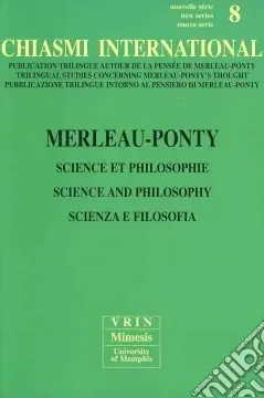 Chiasmi International. Ediz. italiana, francese e inglese. Vol. 8 Merleau-Ponty. Scienza e filosofia Consegna Rapida