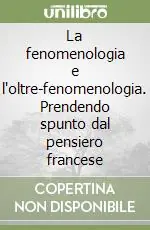 La fenomenologia e l‘oltre-fenomenologia. Prendendo spunto dal pensiero francese Popolare