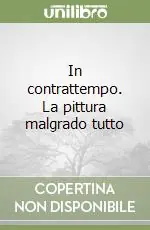 Soddisfatti O Rimborsati In contrattempo. La pittura malgrado tutto