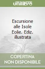 Solo Oggi Escursione alle Isole Eolie. Ediz. illustrata