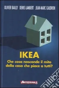 Ikea. Che cosa nasconde il mito della casa che piace a tutti? Prezzo Basso