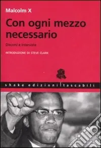 Prezzo Basso Con ogni mezzo necessario. Discorsi e interviste
