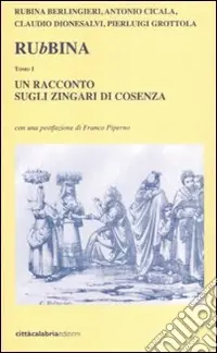 Rubbina. Un racconto sugli zingari di Cosenza Affare