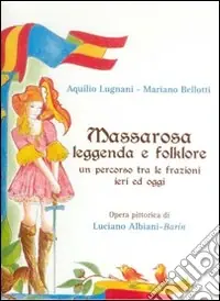 Massarosa. Leggenda e folklore. Un percorso tra le frazioni ieri ed oggi Affare