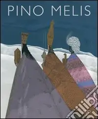 Pino Melis. Ediz. illustrata Non Perdere