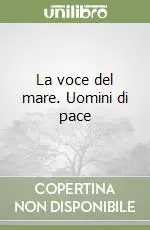 La voce del mare. Uomini di pace Miglior Prezzo