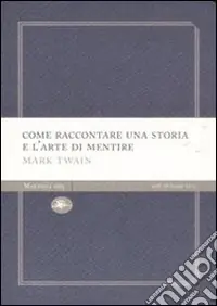 Offerta Limitata Come raccontare una storia e l‘arte di mentire