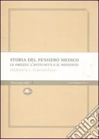 Ultime Pezzi Storia del pensiero medico. Le origini l‘antichità e il Medioevo