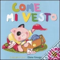 Come mi vesto. Ediz. illustrata Miglior Prezzo