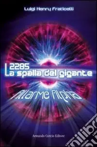 Ultime Pezzi 2285. La spalla del gigante. Allarme Alpha