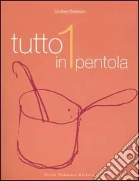 Esclusivo Tutto in 1 pentola. Ediz. illustrata