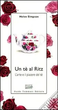 Un tè al Ritz. L‘arte e il piacere del tè Professionale