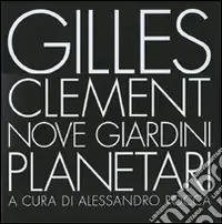 Nove giardini planetari. Ediz. illustrata Prezzo Basso