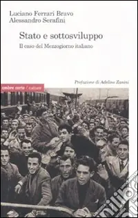 Ultime Pezzi Stato e sottosviluppo. Il caso del Mezzogiorno italiano