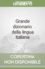 Grande dizionario della lingua italiana Reso Gratuito