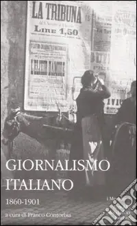Scelto Dai Clienti Giornalismo italiano. Vol. 1 1860-1901