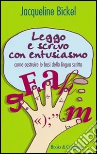Must-Have Leggo e scrivo con entusiasmo. Come costruire le basi della lingua scritta