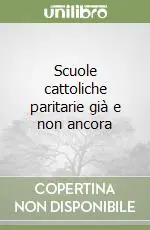 Ultima Occasione Scuole cattoliche paritarie già e non ancora