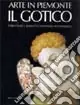 Arte in Piemonte. Vol. 2 Il gotico Offerta