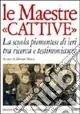 Le maestre «cattive». La scuola piemontese di ieri tra ricerca e testimonianze Nuovo Arrivo