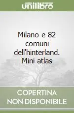 Milano e 82 comuni dell‘hinterland. Mini atlas Direttamente Dal Produttore