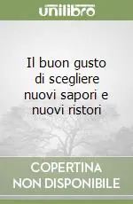 Il buon gusto di scegliere nuovi sapori e nuovi ristori Sconto