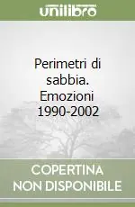 Perimetri di sabbia. Emozioni 1990-2002 Promozione Esclusiva