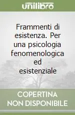 Ultima Occasione Frammenti di esistenza. Per una psicologia fenomenologica ed esistenziale