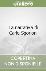 Ultime Pezzi La narrativa di Carlo Sgorlon