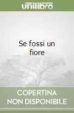 Soddisfatti O Rimborsati Se fossi un fiore