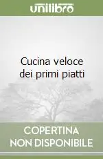 Offerta Speciale Cucina veloce dei primi piatti