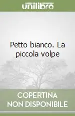 Novità Petto bianco. La piccola volpe