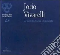 Prezzo Ridotto Jorio Vivarelli. Un ponte tra Firenze e le Americhe