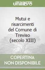Mutui e risarcimenti del Comune di Treviso (secolo XIII) Occasione Imperdibile
