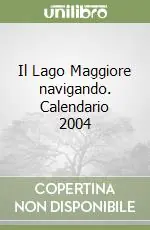 Direttamente Dal Produttore Il Lago Maggiore navigando. Calendario 2004