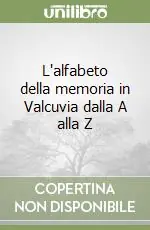 Compra Online L‘alfabeto della memoria in Valcuvia dalla A alla Z