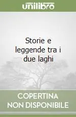 Storie e leggende tra i due laghi Novità