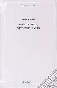 Architettura misticismo e mito Miglior Prezzo