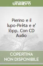 Solo Oggi Pierino e il lupo-Pirèta e e‘ lòpp. Con CD Audio