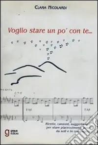 Non Perdere Voglio stare un po‘ con te. Con CD
